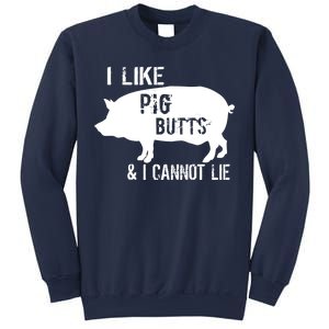 I Like Pig Butts & I Cannot Lie Sweatshirt