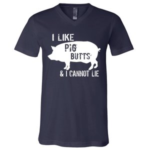 I Like Pig Butts & I Cannot Lie V-Neck T-Shirt