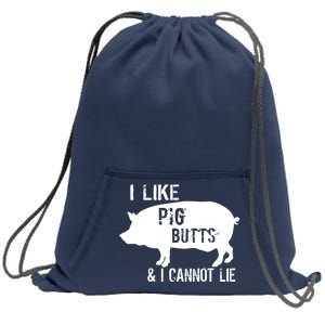 I Like Pig Butts & I Cannot Lie Sweatshirt Cinch Pack Bag