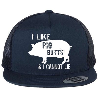 I Like Pig Butts & I Cannot Lie Flat Bill Trucker Hat