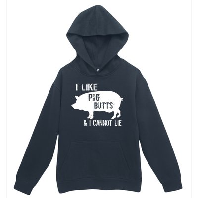 I Like Pig Butts & I Cannot Lie Urban Pullover Hoodie