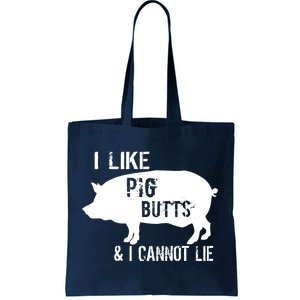 I Like Pig Butts & I Cannot Lie Tote Bag