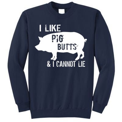 I Like Pig Butts & I Cannot Lie Tall Sweatshirt