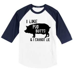 I Like Pig Butts & I Cannot Lie Baseball Sleeve Shirt