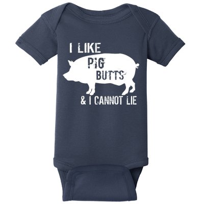 I Like Pig Butts & I Cannot Lie Baby Bodysuit