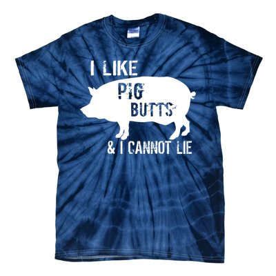 I Like Pig Butts & I Cannot Lie Tie-Dye T-Shirt