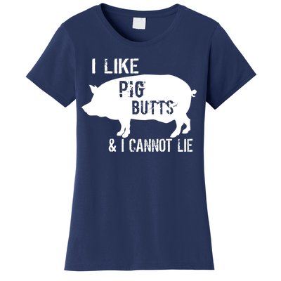 I Like Pig Butts & I Cannot Lie Women's T-Shirt