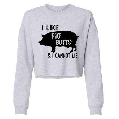 I Like Pig Butts & I Cannot Lie Cropped Pullover Crew