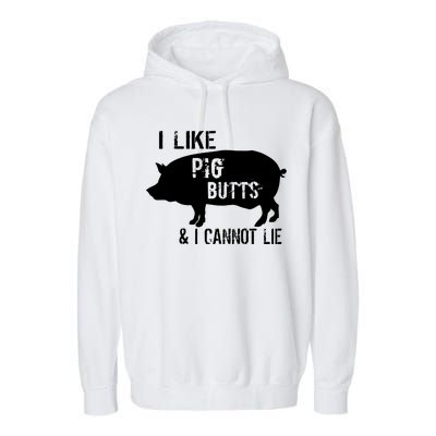 I Like Pig Butts & I Cannot Lie Garment-Dyed Fleece Hoodie