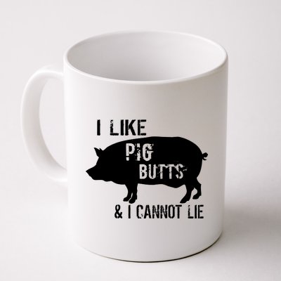 I Like Pig Butts & I Cannot Lie Coffee Mug