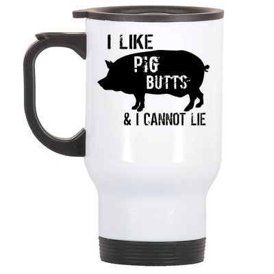 I Like Pig Butts & I Cannot Lie Stainless Steel Travel Mug