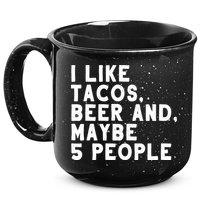 I Like Tacos Beer And Maybe 5 People 15oz Campfire Ceramic Mug
