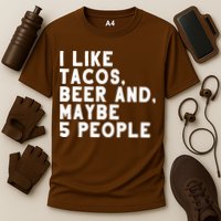 I Like Tacos Beer And Maybe 5 People Cooling Performance Crew T-Shirt