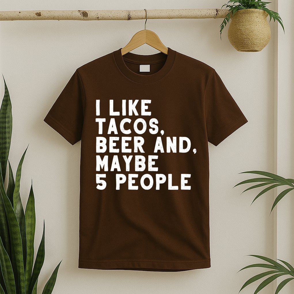 I Like Tacos Beer And Maybe 5 People T-Shirt