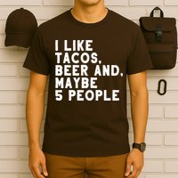 I Like Tacos Beer And Maybe 5 People T-Shirt