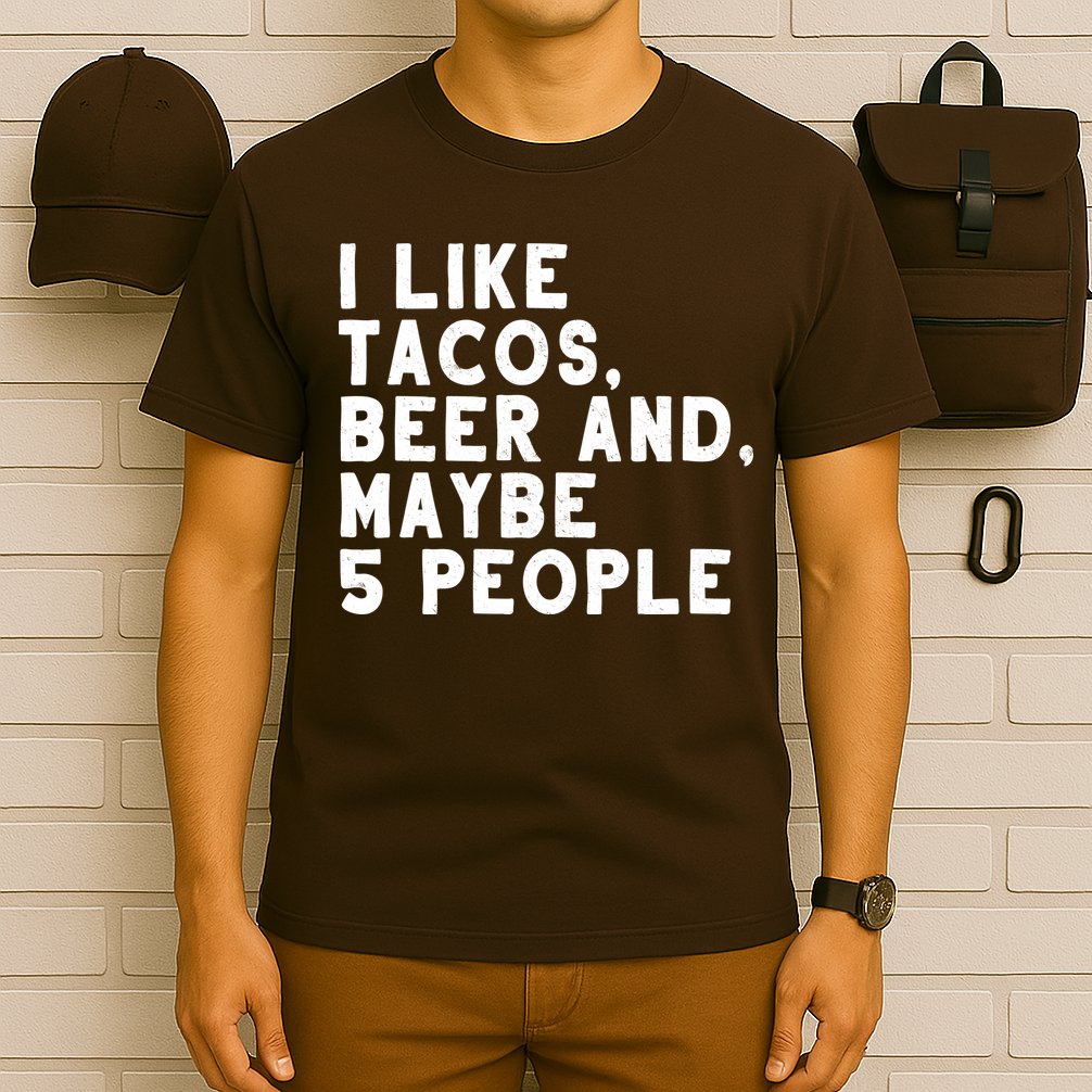 I Like Tacos Beer And Maybe 5 People T-Shirt