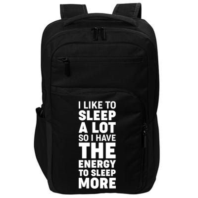 I Like to Sleep A Lot Impact Tech Backpack