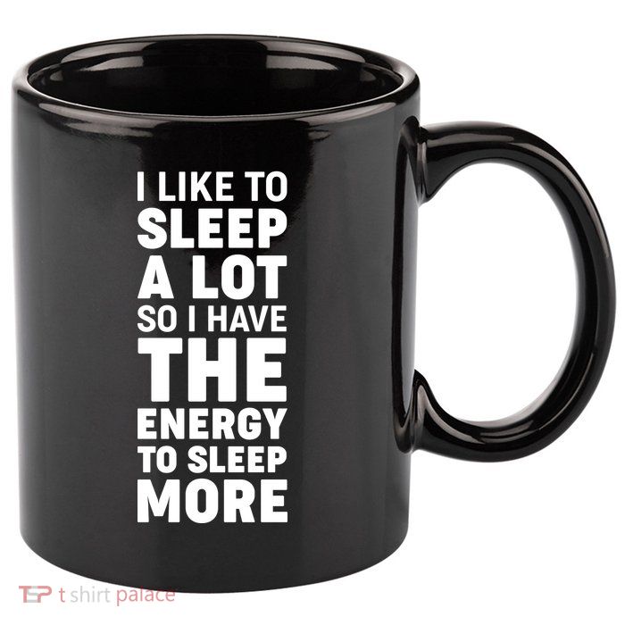 I Like to Sleep A Lot 11oz C Handle Ceramic Mug