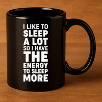 I Like to Sleep A Lot 11oz C Handle Ceramic Mug