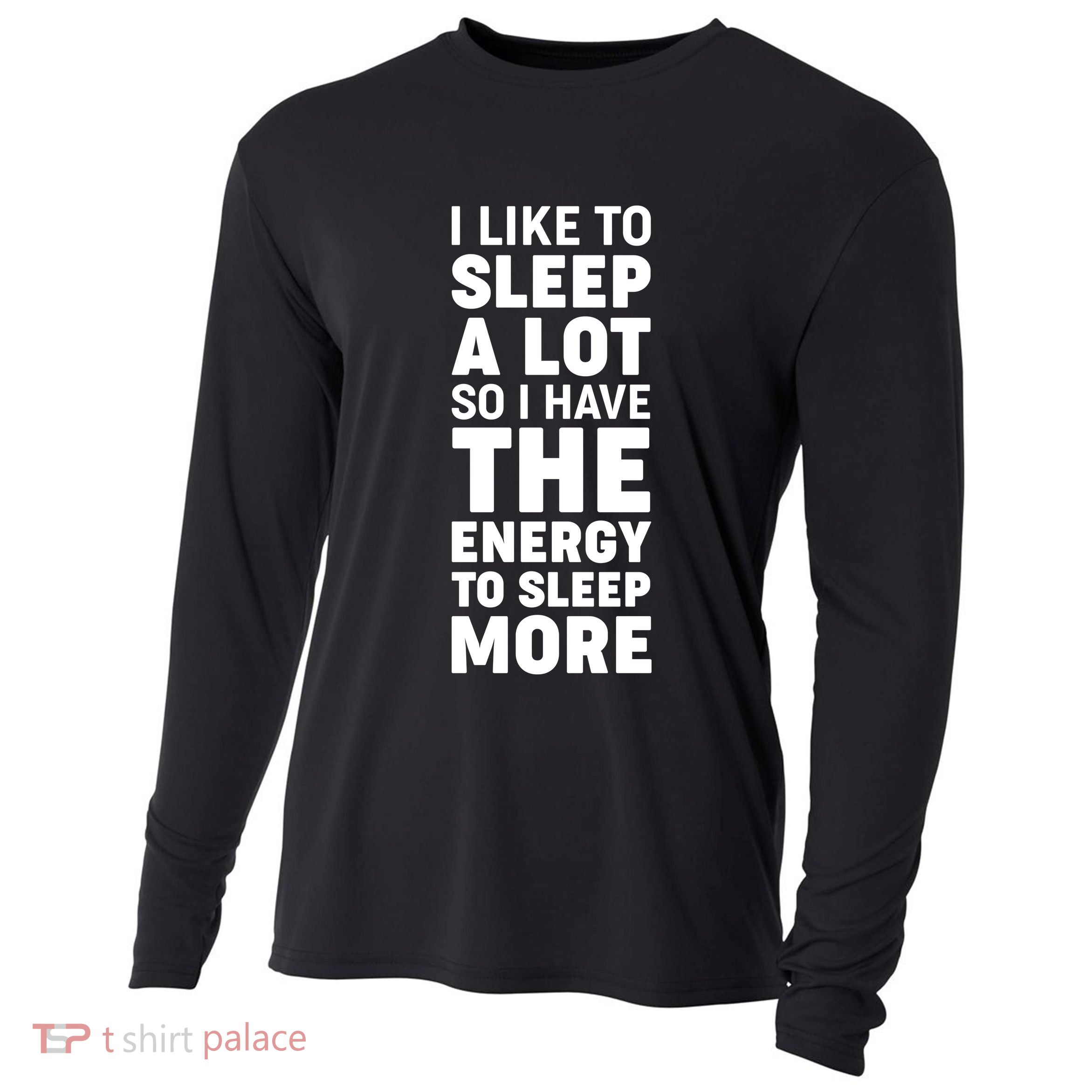 I Like to Sleep A Lot Cooling Performance Long Sleeve Crew