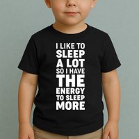I Like to Sleep A Lot Toddler T-Shirt