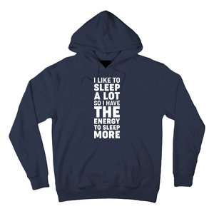 I Like to Sleep A Lot Hoodie