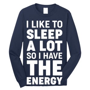 I Like to Sleep A Lot Long Sleeve Shirt