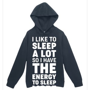 I Like to Sleep A Lot Urban Pullover Hoodie