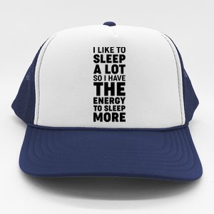 I Like to Sleep A Lot Trucker Hat