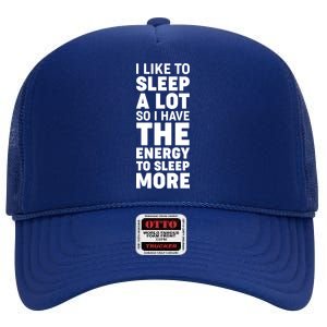 I Like to Sleep A Lot High Crown Mesh Back Trucker Hat