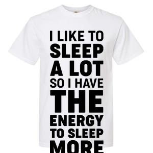 I Like to Sleep A Lot Garment-Dyed Heavyweight T-Shirt