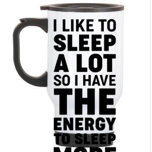 I Like to Sleep A Lot Stainless Steel Travel Mug