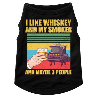I Like Whiskey And My Smoker And Maybe 3 People Doggie Tank