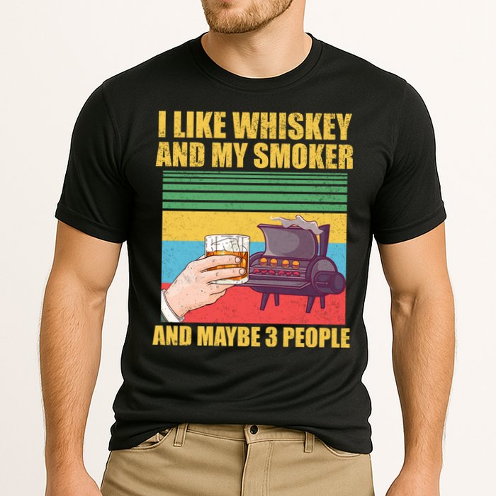 I Like Whiskey And My Smoker And Maybe 3 People Performance Shirt
