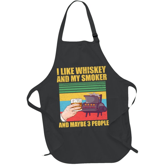 I Like Whiskey And My Smoker And Maybe 3 People Apron