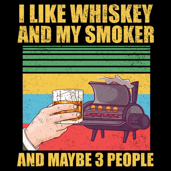 I Like Whiskey And My Smoker And Maybe 3 People Apron
