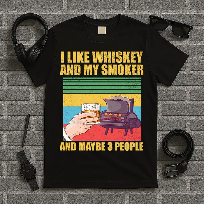 I Like Whiskey And My Smoker And Maybe 3 People T-Shirt