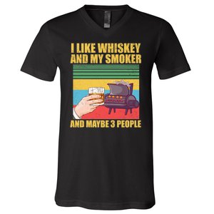 I Like Whiskey And My Smoker And Maybe 3 People V-Neck T-Shirt