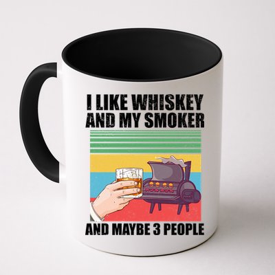 I Like Whiskey And My Smoker And Maybe 3 People Mug
