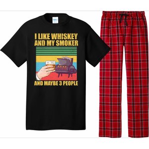 I Like Whiskey And My Smoker And Maybe 3 People Pajama Set