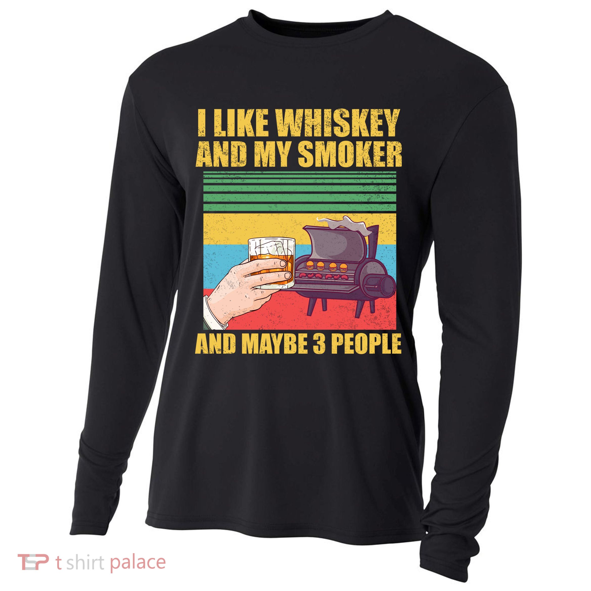 I Like Whiskey And My Smoker And Maybe 3 People Cooling Performance Long Sleeve Crew