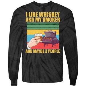 I Like Whiskey And My Smoker And Maybe 3 People Tie-Dye Long Sleeve Shirt