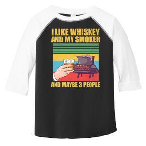 I Like Whiskey And My Smoker And Maybe 3 People Toddler Fine Jersey T-Shirt