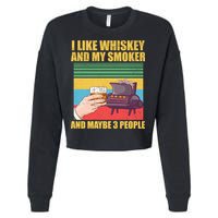 I Like Whiskey And My Smoker And Maybe 3 People Cropped Pullover Crew