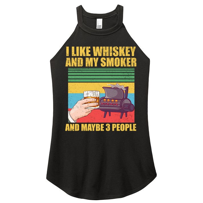 I Like Whiskey And My Smoker And Maybe 3 People Women's Perfect Tri Rocker Tank