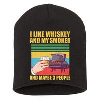 I Like Whiskey And My Smoker And Maybe 3 People Short Acrylic Beanie