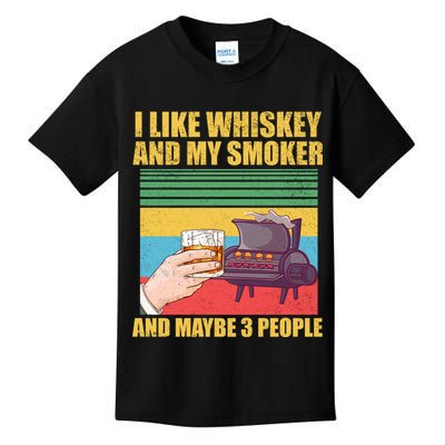 I Like Whiskey And My Smoker And Maybe 3 People Kids T-Shirt
