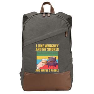 I Like Whiskey And My Smoker And Maybe 3 People Cotton Canvas Backpack