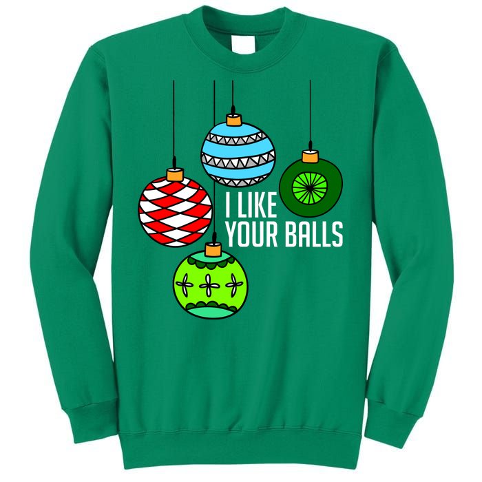 I Like Your Balls Funny Christmas Sweatshirt