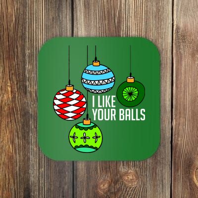 I Like Your Balls Funny Christmas Coaster